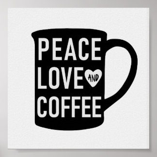 Peace Love and Coffee |白黒マグカップ引用文 ポスター