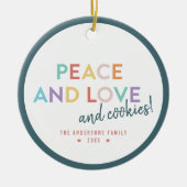 Peace Love and Cookiesおもしろいブライトレインボーカラー セラミックオーナメント (正面)