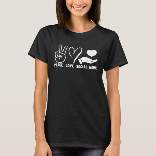Peace Love and Social Work Proud Social Worker Tシャツ (正面)