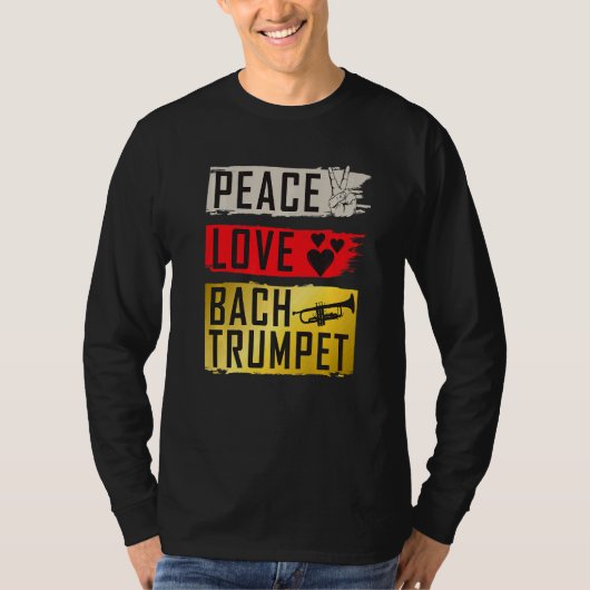 Peace Love Bach Trumpet Musical Instrument Players Tシャツ (正面)