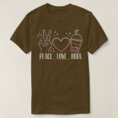 Peace Love Boba Bubble Tea Drink Tapioca Boba Tea Tシャツ (デザイン正面)