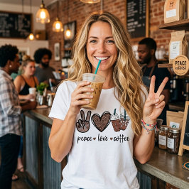 Peace. Love. Coffee.  Tシャツ