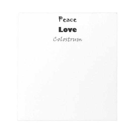 Peace Love Colostrumメモ帳 ノートパッド (正面)