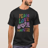 PEACE LOVE COMPUTER Retro Tech Teacher Groovy Scho Tシャツ (正面)