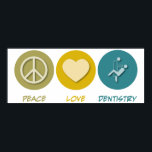 Peace Love Dentistry ポスター<br><div class="desc">Peace Love Dentistry. Get this fun and peaceful design featuring your hobby,  occupation,  or obsession on great t-shirts,  stickers & much more. They also make great gifts!</div>