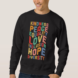 Peace Love Diversity Inclusion Equality Human Righ スウェットシャツ