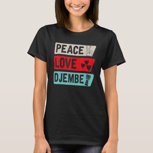 Peace Love Djembe Drum Instrument Djembe Drummer Tシャツ (正面)