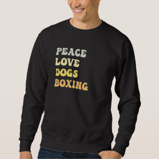 Peace Love Dogs Boxing   Retro スウェットシャツ