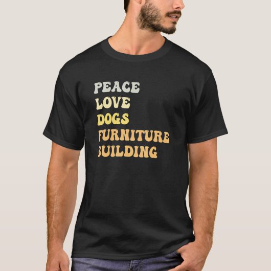 Peace Love Dogs Furniture Building   Retro Tシャツ (正面)