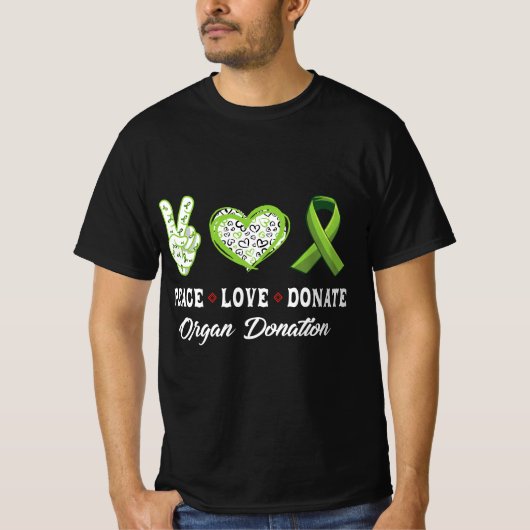 Peace Love Donate - Give Someone Life With Organ D Tシャツ (正面)