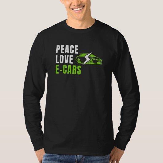 Peace Love E Cars EVライフエコモードドライブEVエレクトラ Tシャツ (正面)
