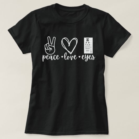 Peace Love Eyes Shirt，オプトメトロリストギフト，オプティシャン Tシャツ (デザイン正面)