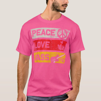 Peace Love Gift Bassist Bass Guitarist Bass Guitar Tシャツ