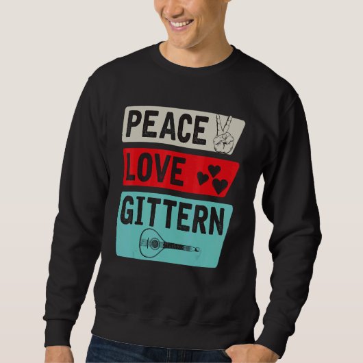 Peace Love Gittern Musical Instrument Gittern Play スウェットシャツ (正面)