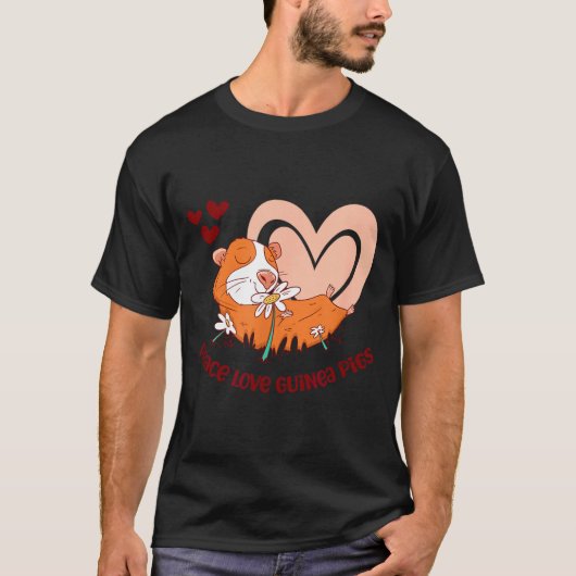 Peace Love Guinea Gs Funny Saying For Guinea Gs Lo Tシャツ (正面)