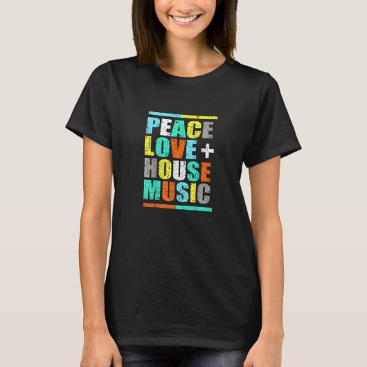 Peace Love House Music  House Music EDM DJ Tシャツ (正面)