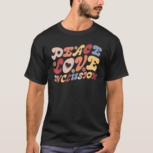 Peace Love Inclusion SPED Teacher Special Educatio Tシャツ (正面)