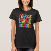 Peace Love Inclusion SPED Teacher Special Educatio Tシャツ (正面)