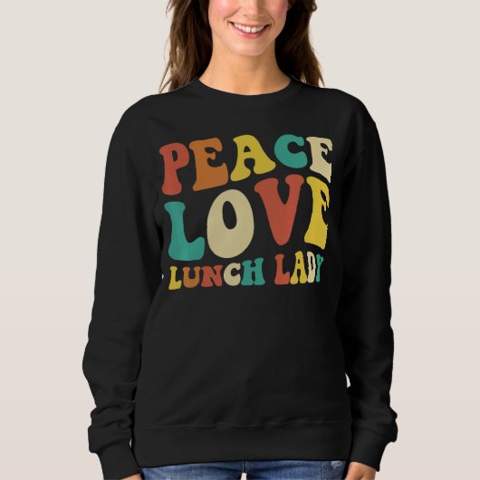 peace love lunch lady retro groovy lunch lady Back スウェットシャツ (正面)