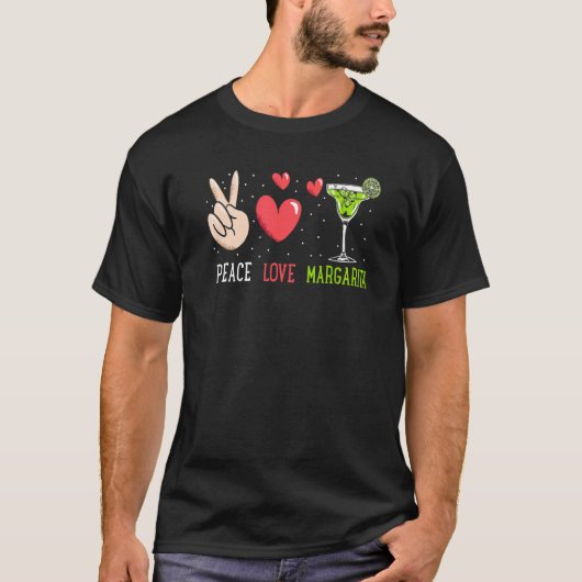 Peace Love Margarita   Margarita Drinking Tシャツ (正面)
