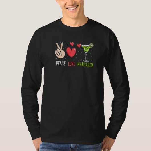 Peace Love Margarita  Margarita Drinking Tシャツ (正面)