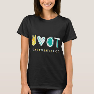 Peace Love OT OTA Tee、職業セラピー Tシャツ