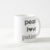 Peace Love Patience - Calm Modern Motivational Tea コーヒーマグカップ (正面右)