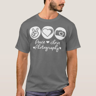 Peace Love Photography  For Women Men  Tシャツ