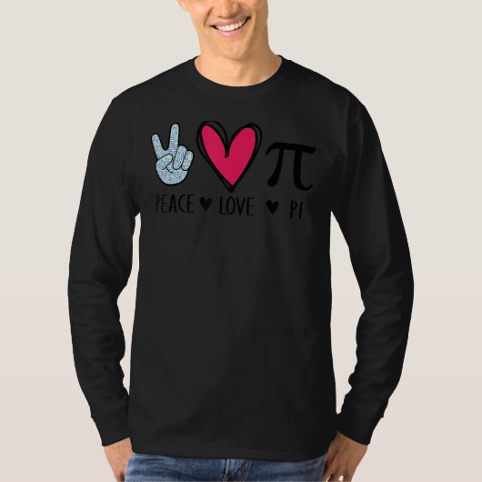 Peace Love Pi Math Love Pi Day Mathematics Math Te Tシャツ (正面)