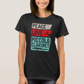 Peace Love Piccolo Clarinet Instrument Piccolo Pla Tシャツ (正面)