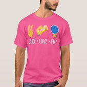 Peace Love Ping Pong Funny Table Tennis Tシャツ (正面)