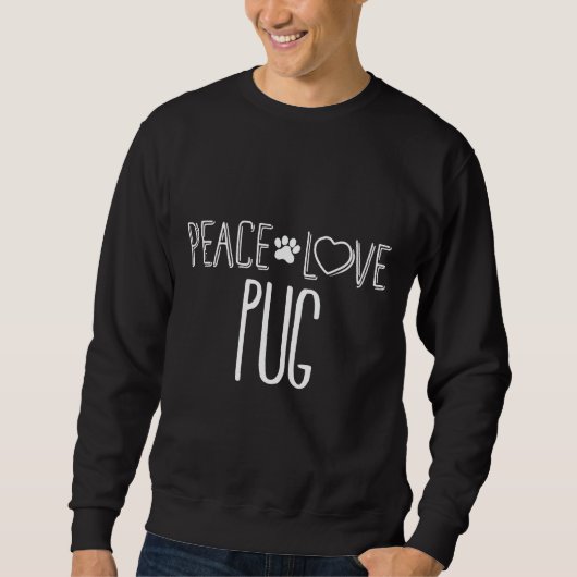 Peace Love Pug愛犬家エッセンシャルTシャツ218 スウェットシャツ (正面)