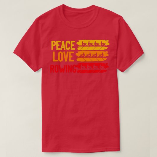 Peace Love Rowing Rowboat Water Sports Sculling Pa Tシャツ (デザイン正面)