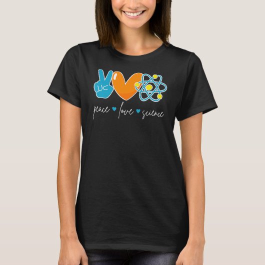 Peace Love Science Chemistry Biology Physics Teac Tシャツ (正面)