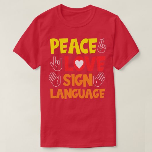 Peace Love Sign Language Hand Interpreter Asl Fair Tシャツ (デザイン正面)