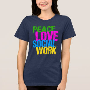 Peace Love Social Work Women's トライブレンドTシャツ