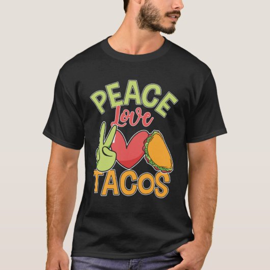 Peace Love Tacos Cute Taco Tuesday Mexican Food Tシャツ (正面)