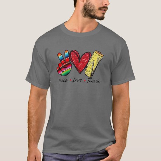 Peace, Love Tamales. Mexican Tシャツ (正面)