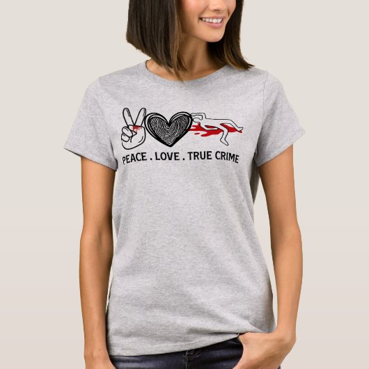 Peace Love True Crime Tシャツ (正面)