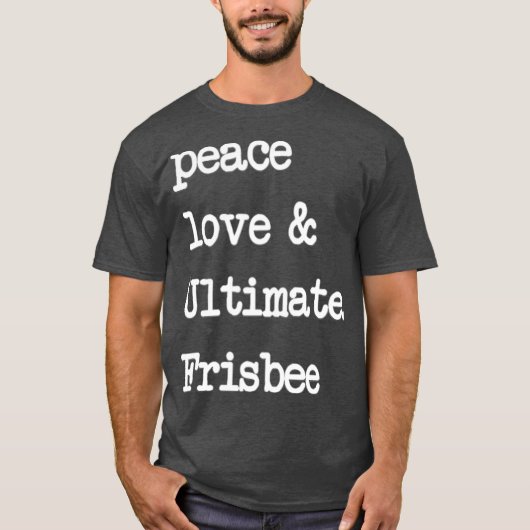 Peace Love Ultimate Frisbee Flying Disk Golf Tシャツ (正面)