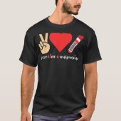 Peace Love Venipuncture Blood Phlebotomist Phlebot Tシャツ (正面)
