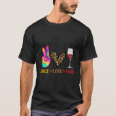 Peace Love Wine For Wine Drink Tシャツ (正面)