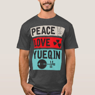 Peace Love Yueqin Musical Instrument Music Players Tシャツ
