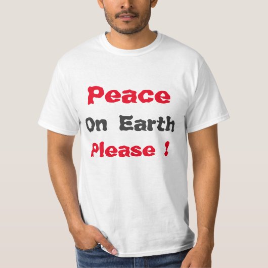 Peace on Earth Pleaseシャツ Tシャツ (正面)