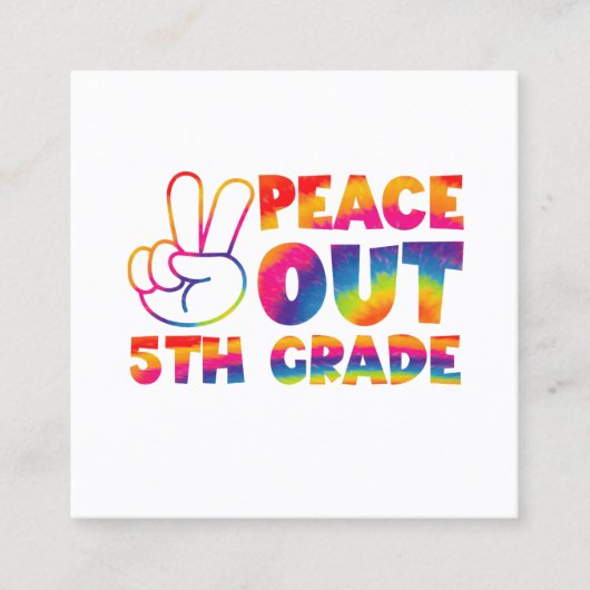 Peace Out 5年生絞り染め最終日5年生 スクエア名刺 (正面)