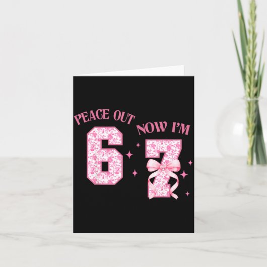 Peace Out 6 Now I'm 7 Year Old Birthday 6 7 Coquet カード (正面)