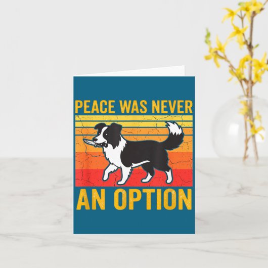 Peace Was Never An Option Funny Border Collie Dog  カード (黄色い花)