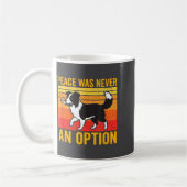 Peace Was Never An Option Funny Border Collie Dog  コーヒーマグカップ (左)