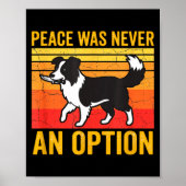 Peace Was Never An Option Funny Border Collie Dog  ポスター (正面)