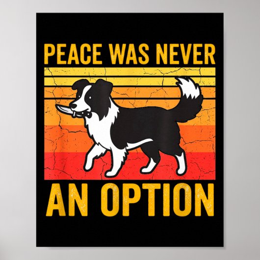 Peace Was Never An Option Funny Border Collie Dog  ポスター (正面)